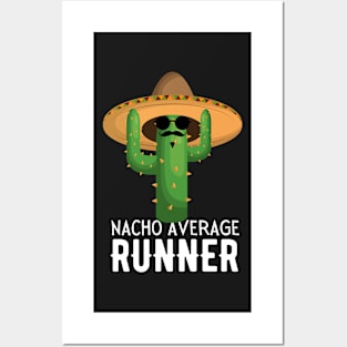 Nacho Average runner Humor Gift idea for runners Posters and Art